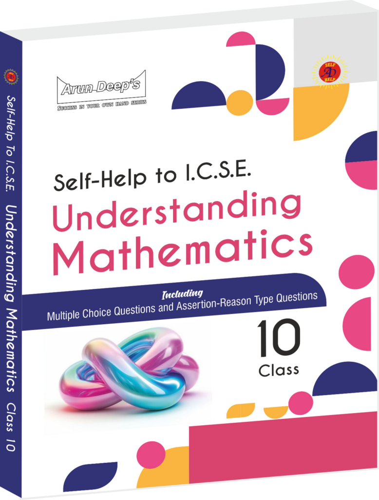 Arun Deep's Self-Help to ICSE Understanding Mathematics 10 (For 2025-26 ...