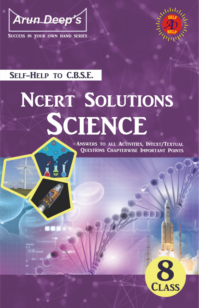 Arun Deep's Self-Help to NCERT Science 8 : 2023-24 EDITION (BASED ON ...