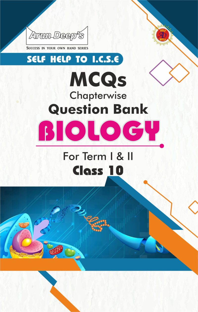 Arun Deep's Self-Help to ICSE MCQs Biology Class 10 - Arundeep Self Help