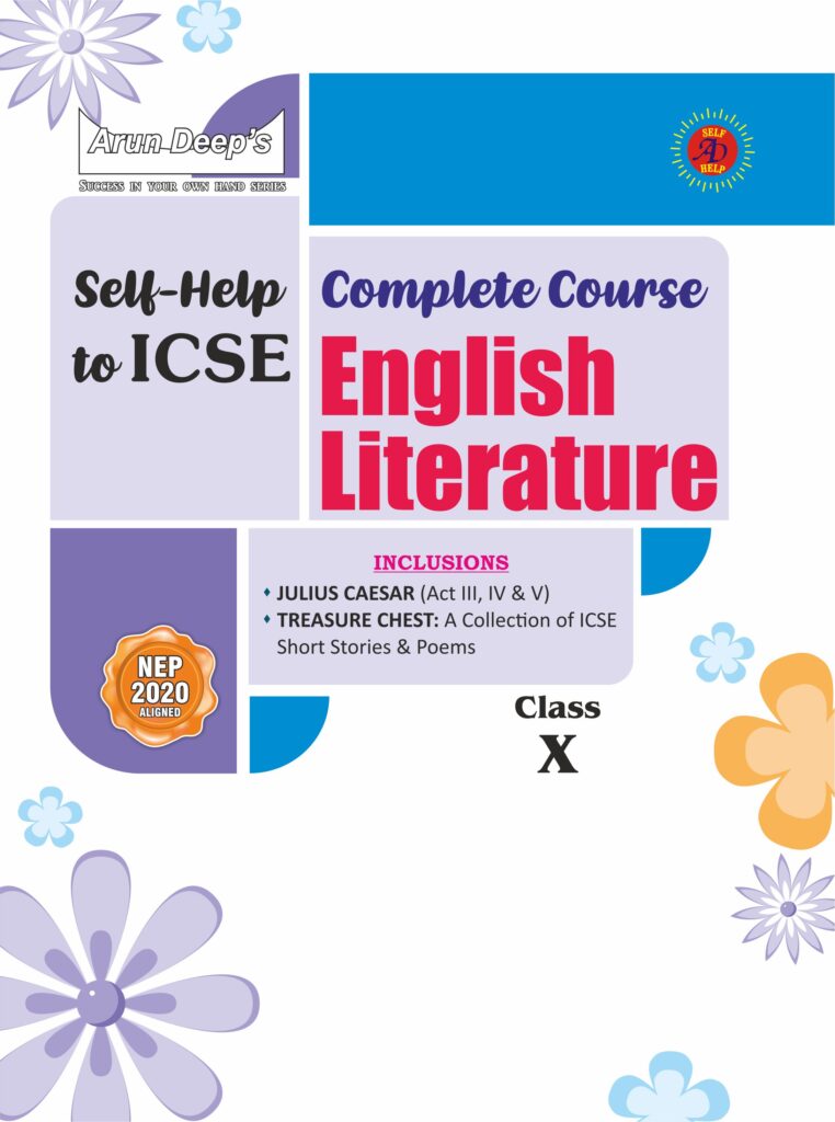 Arun Deep’s SelfHelp to I.C.S.E. Complete Course English Literature