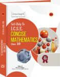 Arun Deep’s Self-Help To ICSE Class 10 Concise Mathematics