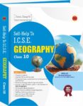 Arun Deep’s Self-Help To ICSE Geography Class 10 2026–27 Revised Edition