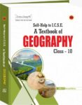 Arun Deep’s Self-Help to I.C.S.E. A Textbook of Geography – Class 10