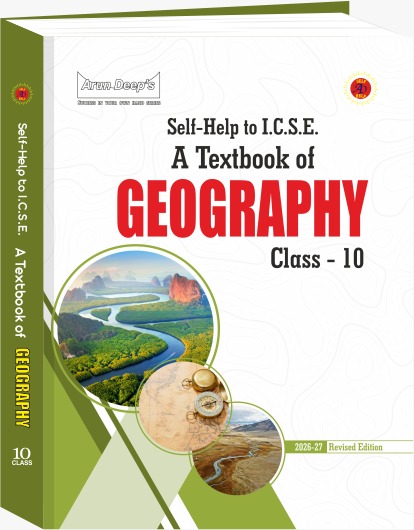 Arun Deep’s Self-Help to I.C.S.E. A Textbook of Geography – Class 10