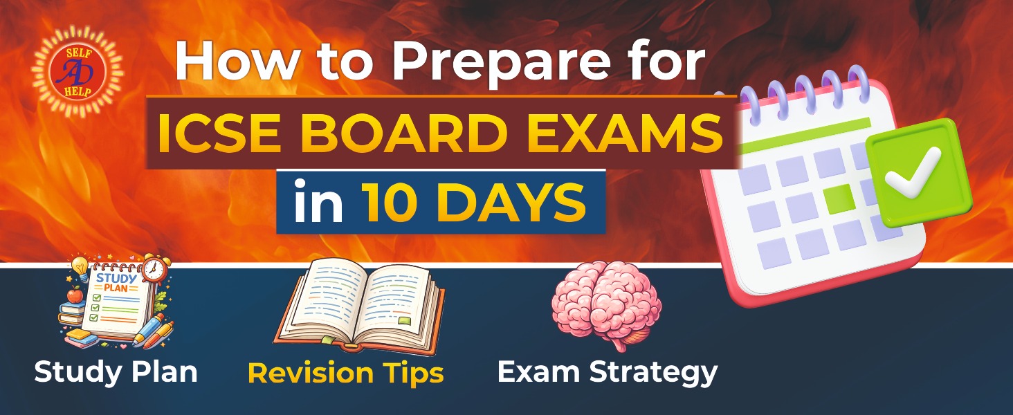 How to Prepare for ICSE Board Exams in 10 Days