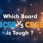 Which Board is Tough: ICSE or CBSE